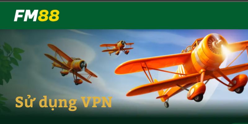 Dung VPN de sua loi dang nhap FM88 3