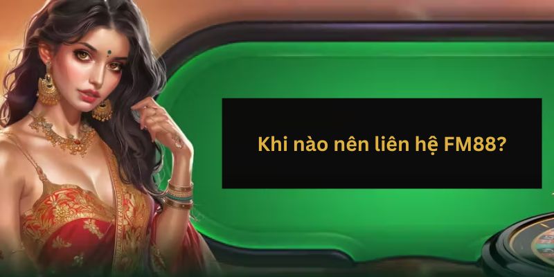 Khi nao nen lien he nha cai 2